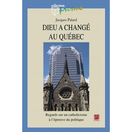 Dieu a changé au Québec, de Jacques Palard