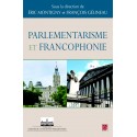Parlementarisme et Francophonie, (ss. dir. de) Éric Montigny et François Gélineau : Sommaire