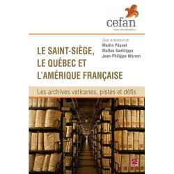 Le Saint-Siège, le Québec et l’Amérique française. Les archives vaticanes, pistes et défis : Introduction