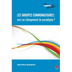 Les groupes communautaires : vers un changement de paradigme ?, de Jean-Pierre Deslauriers : Introduction