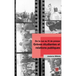 De la rue au fil de presse: grèves étudiantes et relations publiques, de Josianne Millette : Bibliographie