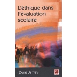 L’éthique dans l’évaluation scolaire, de Denis Jeffrey : Introduction