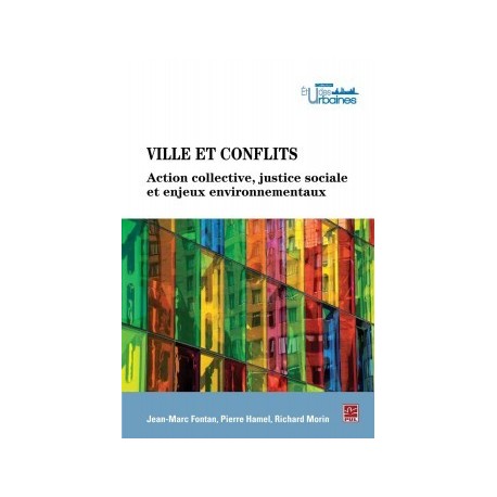 Ville et conflits. Actions collectives, justice sociale et enjeux environnementaux, de Jean-Marc Fontan : Sommaire