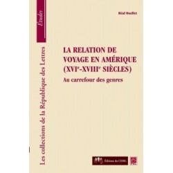 La relation de voyage en Amérique ( XVIe-XVIIe siècles), de Réal Ouellet : Introduction