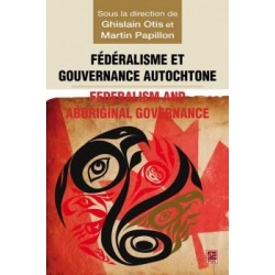 Fédéralisme et gouvernance autochtone, (ss. dir.) Ghislain Otis et Martin Papillon : Chapitre 8