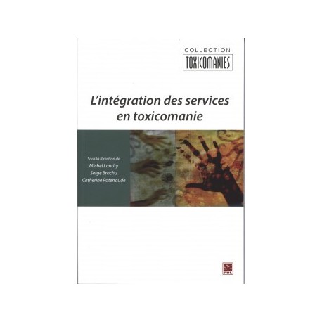 L’intégration des services en toxicomanie, (ss. dir.) Michel Landry, Serge Brochu et Natacha Brunelle : Chapitre 9