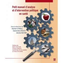 Petit manuel d’analyse et d’intervention politique en santé : Sommaire