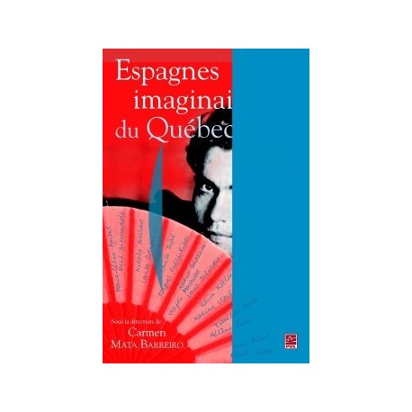 Espagnes imaginaires du Québec : Introduction